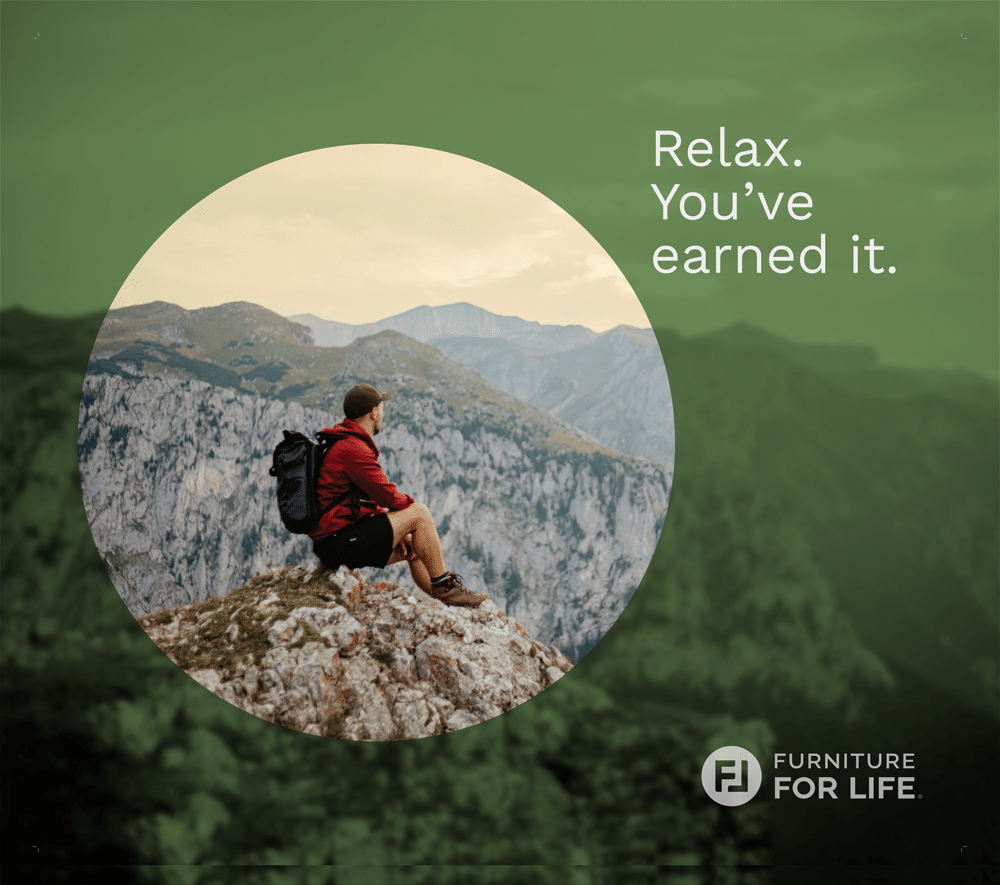 Relax, you've earned it - Furniture For Life